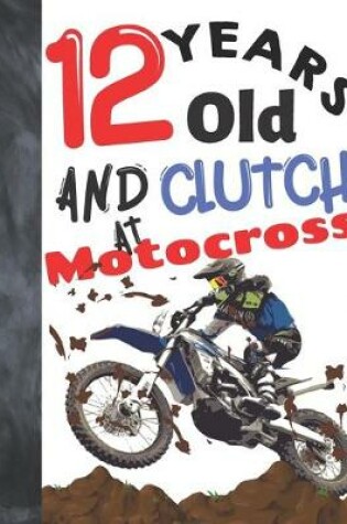 Cover of 12 Years Old And Clutch At Motocross