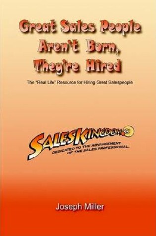 Cover of Great Sales People Aren't Born, They're Hired