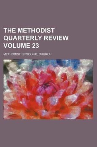 Cover of The Methodist Quarterly Review Volume 23