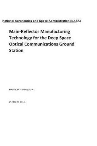 Cover of Main-Reflector Manufacturing Technology for the Deep Space Optical Communications Ground Station