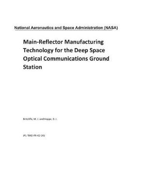 Book cover for Main-Reflector Manufacturing Technology for the Deep Space Optical Communications Ground Station