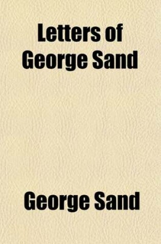 Cover of Letters of George Sand (Volume 1)