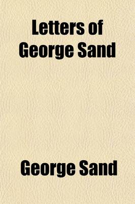 Book cover for Letters of George Sand (Volume 1)