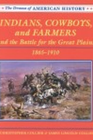 Cover of Indians, Cowboys, and Farmers and the Battle for the Great Plains, 1865-1910