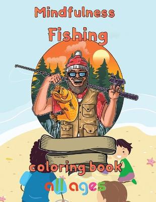 Book cover for Mindfulness Fishing Coloring Book All ages