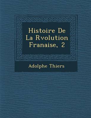 Book cover for Histoire de La R Volution Fran Aise, 2