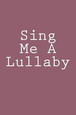 Cover of Sing Me A Lullaby