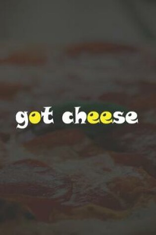 Cover of Got Cheese