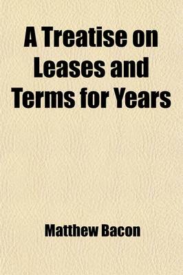 Book cover for A Treatise on Leases and Terms for Years