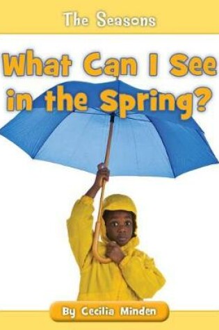Cover of What Can I See in the Spring?