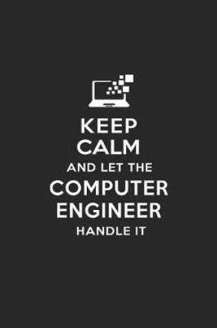 Cover of Keep Calm and Let the Computer Engineer Handle It