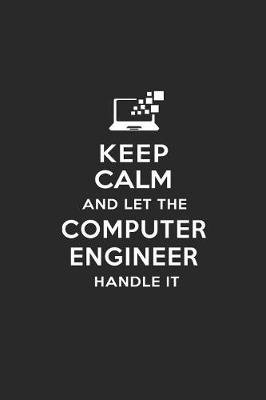 Book cover for Keep Calm and Let the Computer Engineer Handle It