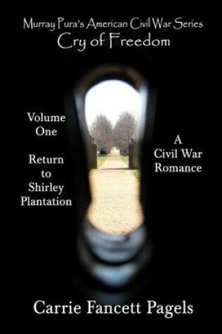 Cover of Murray Pura's American Civil War Series Volume 1 Return to Shirley Plantation