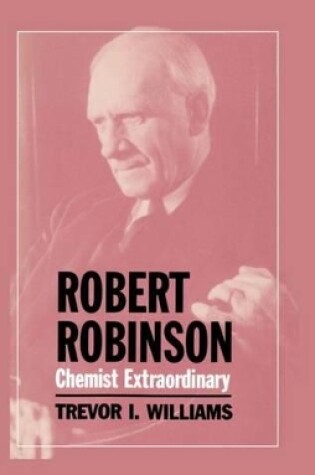 Cover of Robert Robinson: Chemist Extraordinary