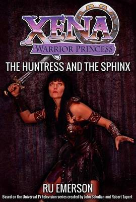 Book cover for Xena Warrior Princess: The Huntress and the Sphinx