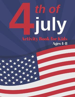 Book cover for 4th of July Activity Book for Kids Ages 4-8