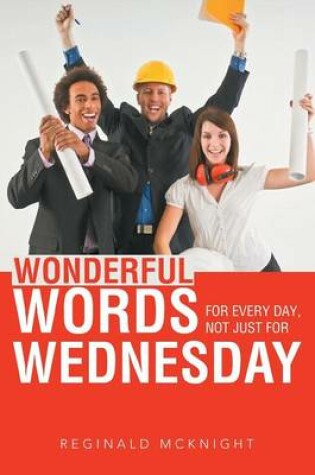 Cover of Wonderful Words for Every Day, Not Just for Wednesday