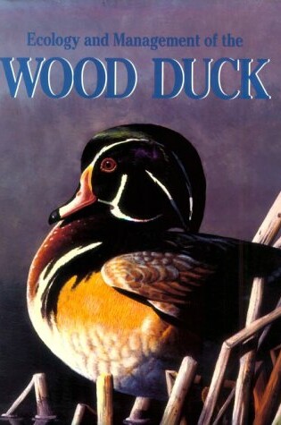 Cover of Ecology and Management of the Wood Duck