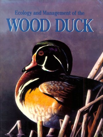 Book cover for Ecology and Management of the Wood Duck