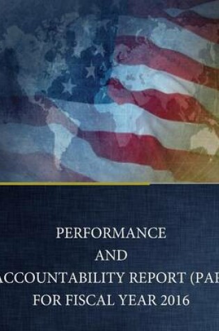 Cover of Performance and Accountability Report (Par) for Fiscal Year 2016