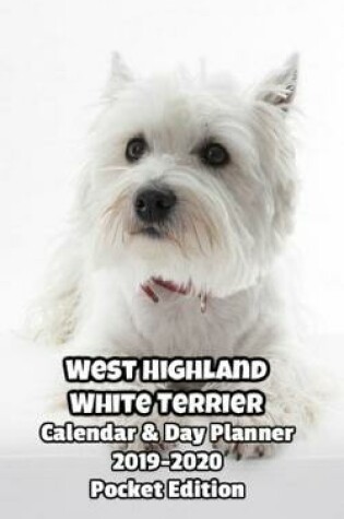 Cover of West Highland White Terrier Calendar & Day Planner 2019-2020 Pocket Edition