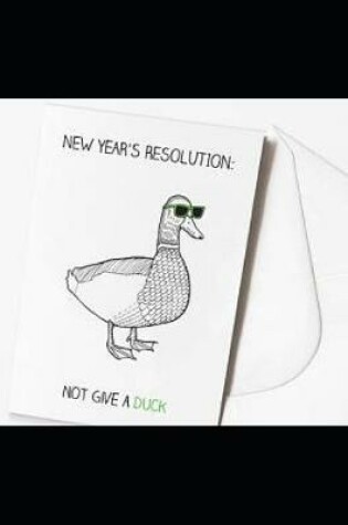Cover of NEW YEAR'S RESOLUTION- NOT GIVE A DUCK 2020 - 2022 Planner