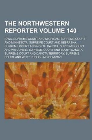 Cover of The Northwestern Reporter Volume 140