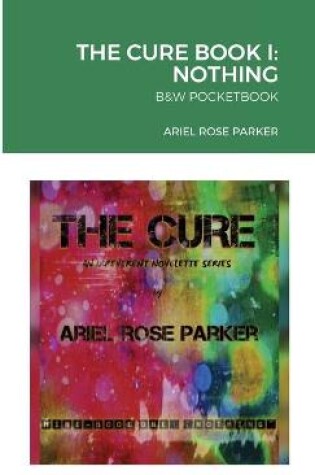 Cover of THE CURE - An Irreverent Novelette Series -