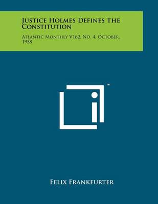 Book cover for Justice Holmes Defines The Constitution