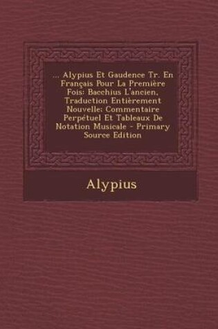 Cover of ... Alypius Et Gaudence Tr. En Francais Pour La Premiere Fois