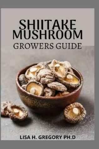 Cover of Shiitake Mushroom Growers Guide