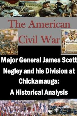 Cover of Major General James Scott Negley and His Division at Chickamauga