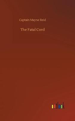 Book cover for The Fatal Cord