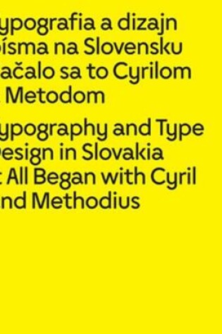 Cover of Typography and Type Design in Slovakia: It All Began with Cyril and Methodius
