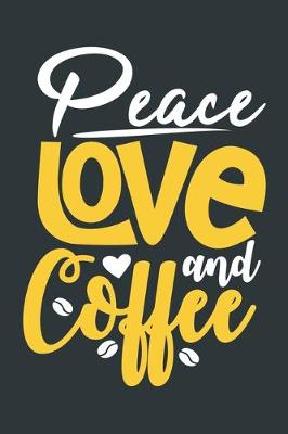 Book cover for Peace Love And Coffee