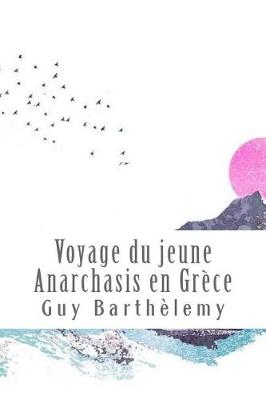 Book cover for Voyage Du Jeune Anarchasis En Gr ce