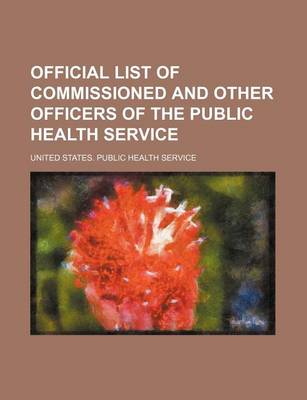 Book cover for Official List of Commissioned and Other Officers of the Public Health Service