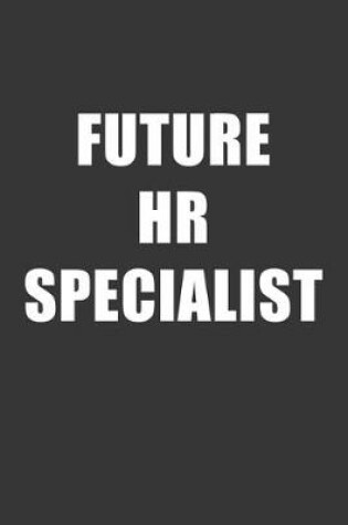 Cover of Future Hr Specialist Notebook