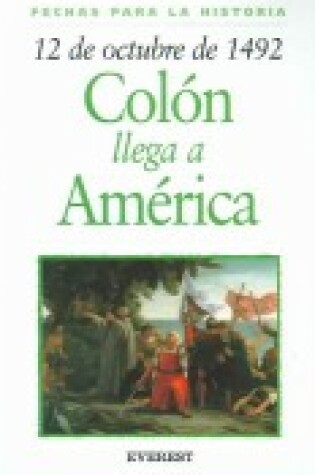 Cover of 12 de Octubre de 1492 Colon Llega A America
