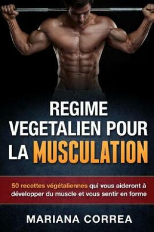 Cover of REGIME VEGETALIEN Pour La MUSCULATION