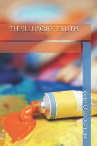 Cover of The Illusory Truth