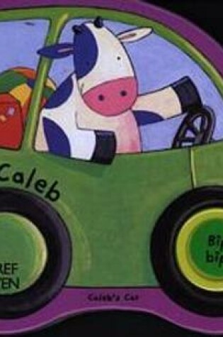 Cover of Pethau Sy'n Mynd!: Car Caleb/Things That Go!: Caleb's Car
