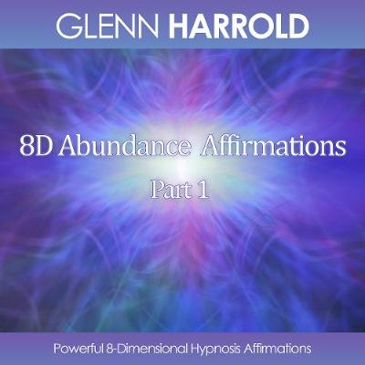 Cover of 8D Abundance Affirmations - Part 1