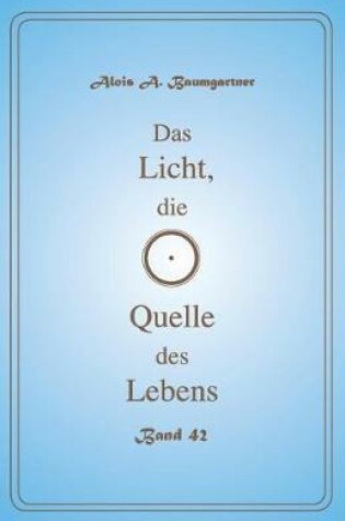 Cover of Das Licht, die Quelle des Lebens - Band 42