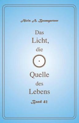 Book cover for Das Licht, die Quelle des Lebens - Band 42