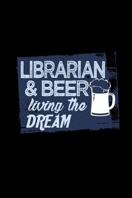 Book cover for Librarian and beer living the dream