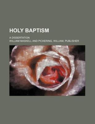 Book cover for Holy Baptism; A Dissertation