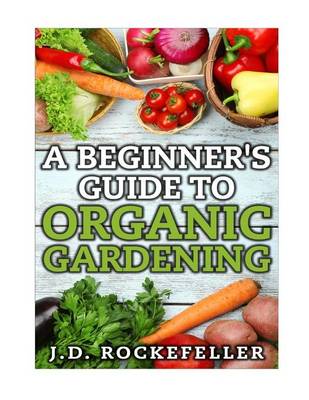 Book cover for A Beginner's Guide to Organic Gardening