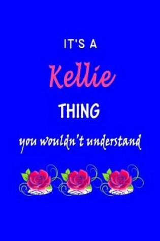 Cover of It's A Kellie Thing You Wouldn't Understand