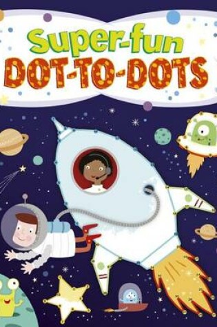Cover of Super-Fun Dot-To-Dots